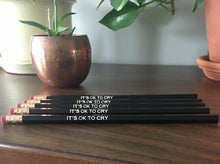 Load image into Gallery viewer, It&#39;s Ok To Cry Pencils-Black